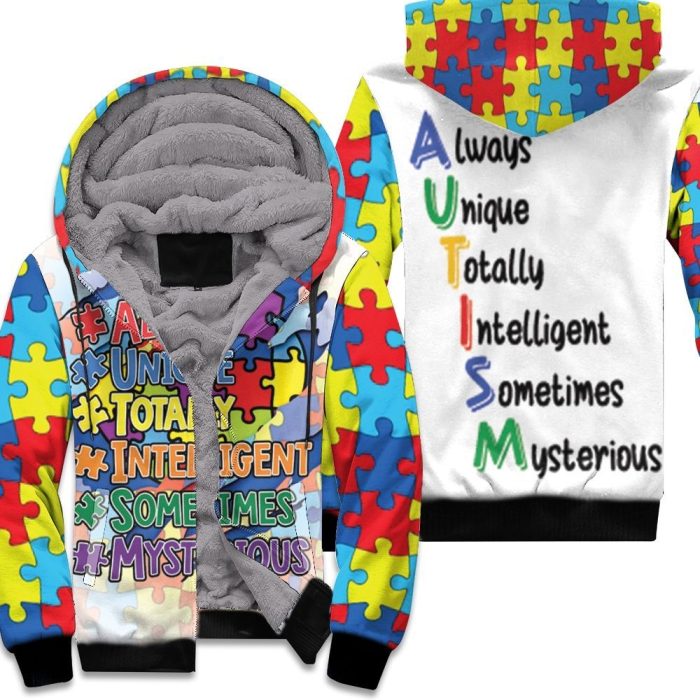 Always Unique Totally Intelligent Sometimes Mysterious Autism Unisex Fleece Hoodie