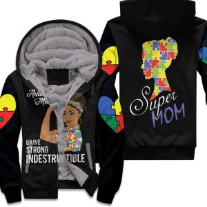 Autism Mom Brave Strong Indestructible Unisex Fleece Hoodie