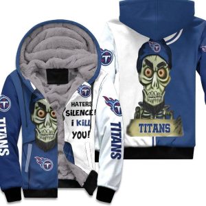 Tennessee Titans Haters I Kill You 3D Unisex Fleece Hoodie