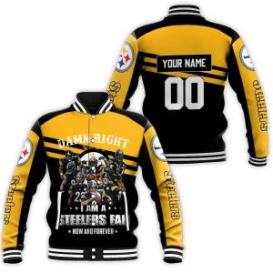 Damn Right I Am A Pittsburgh Steelers Fan Now And Forever Personalized Baseball Jacket