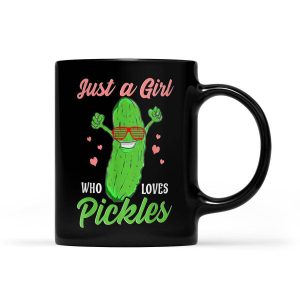 Just A Girl Who Loves Pickles Gift Pickle Food Costume Party - Black Mug