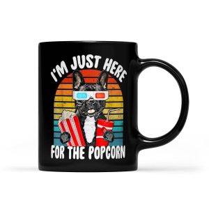 Just Here For The Popcorn Frenchie Dog - Party Movie Quote - Black Mug