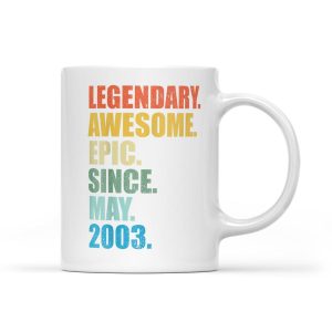 Legendary Awesome Epic Since May 2003 18 Years Old - White Mug