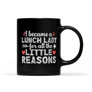 Little Reasons Cute School Lunch Lady Cafeteria Worker Gift - Black Mug