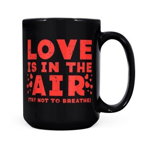 Alternative view of Love In Air Try Not Breathe Funny Anti Valentine's Day Gift - Black Mug