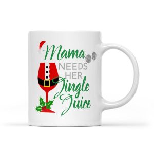 Mama Needs Her Jingle Juice Funny Wine Christmas - White Mug