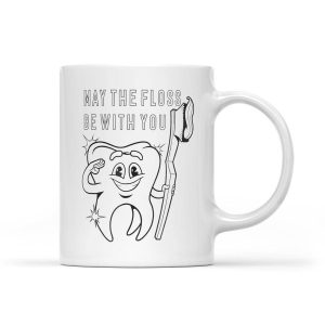 May The Floss Be With You Funny Dentist Gifts Idea - White Mug