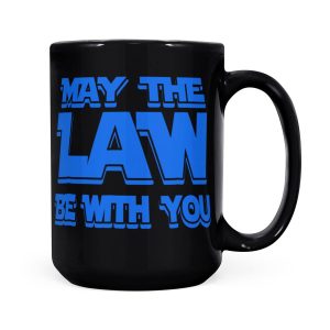 Alternative view of May The Law Be With You Funny New Lawyer Gifts - Black Mug
