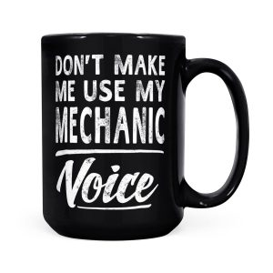 Alternative view of Mechanic Voice Gift Funny Sayings Women Men Mechanic - Black Mug