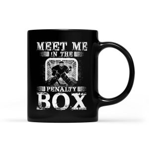 Meet Me In The Penalty Box Funny Ice Hockey Goalie Gift - Black Mug