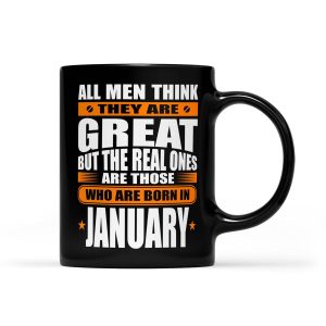 Men Who Are Born In January Birthday Gift - Black Mug
