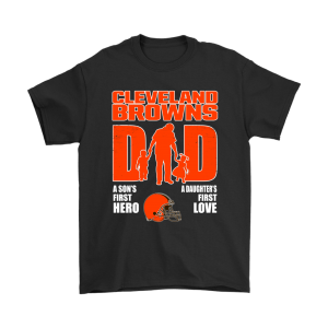 Cleveland Browns Dad Sons First Hero Daughters First Love Unisex T-Shirt Kid T-Shirt LTS1997
