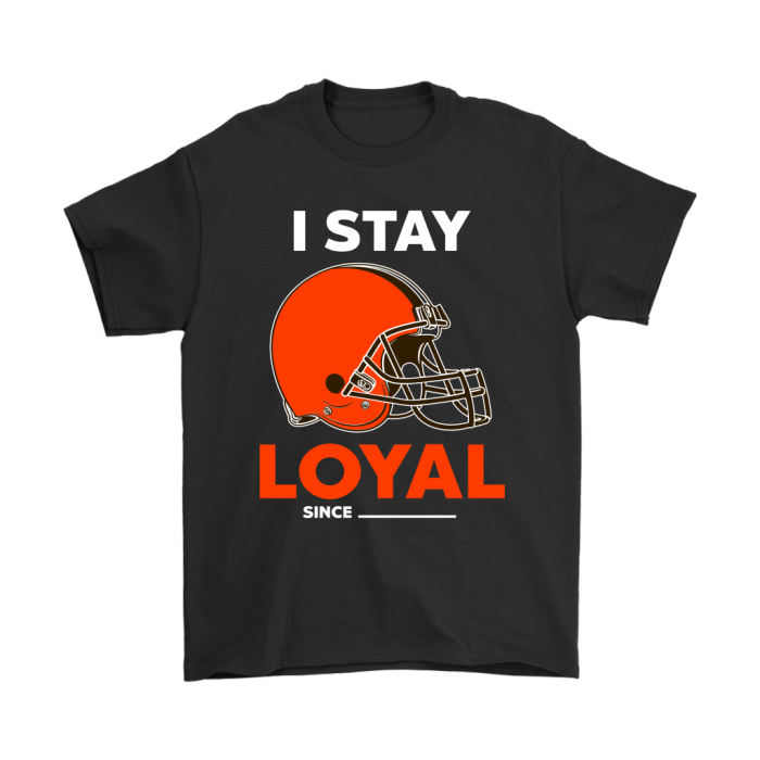 Cleveland Browns I Stay Loyal Since Personalized Unisex T-Shirt Kid T-Shirt LTS2094
