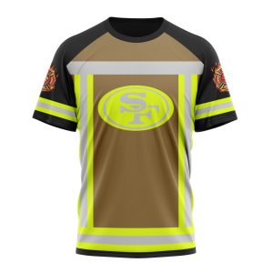Customized NFL San Francisco 49ers Special Firefighter Uniform Design Unisex Tshirt TS2917