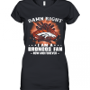 Damn Right I Am A Denver Broncos Fan Now And Forever Stars Unisex T-Shirt Kid T-Shirt LTS1303