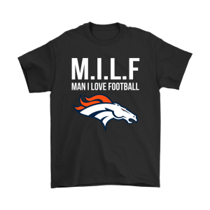 Denver Broncos Milf Man I Love Football Funny Unisex T-Shirt Kid T-Shirt LTS1264