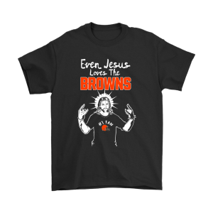 Even Jesus Loves The Browns 1 Fan Cleveland Browns Unisex T-Shirt Kid T-Shirt LTS2040