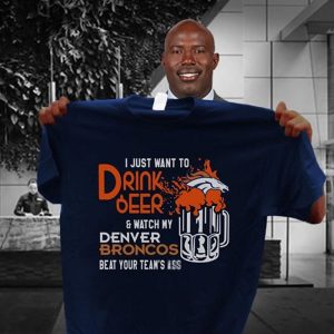 I Just Want To Drink Beer And Watch My Denver Broncos Beat Your Team Iss Black B1 Unisex T-Shirt Kid T-Shirt LTS1308