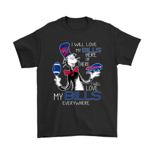 I Will Love My Buffalo Bills Here Or There Everywhere Unisex T-Shirt Kid T-Shirt LTS489