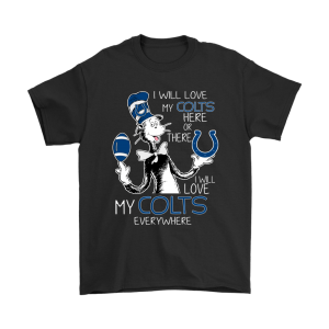 I Will Love My Indianapolis Colts Here Or There Everywhere Unisex T-Shirt Kid T-Shirt LTS2655