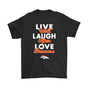 Live Well Laugh Often Love The Denver Broncos Unisex T-Shirt Kid T-Shirt LTS1290