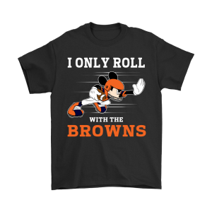 Mickey Mouse I Only Roll With Cleveland Browns Unisex T-Shirt Kid T-Shirt LTS2021