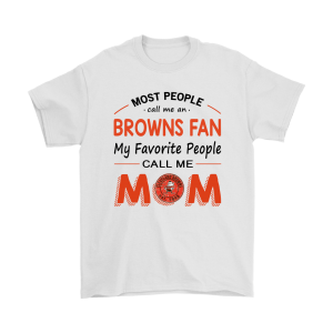 Most People Call Me Cleveland Browns Fan Football Mom Unisex T-Shirt Kid T-Shirt LTS2027