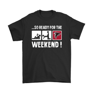 So Ready For The Weekend With Atlanta Falcons Football Unisex T-Shirt Kid T-Shirt LTS734