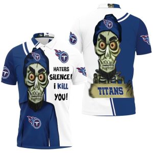Tennessee Titans Haters I Kill You Polo Shirt PLS2914