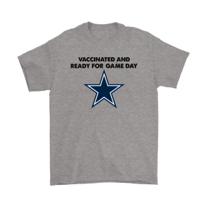 Vaccinated And Ready For Game Day Dallas Cowboys Unisex T-Shirt Kid T-Shirt LTS2380