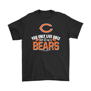 You Only Live Once Live It As A Chicago Bears Unisex T-Shirt Kid T-Shirt LTS1569