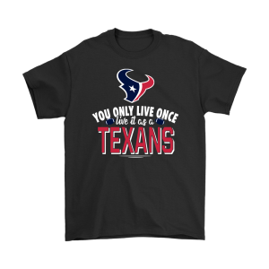 You Only Live Once Live It As A Houston Texans Unisex T-Shirt Kid T-Shirt LTS4263
