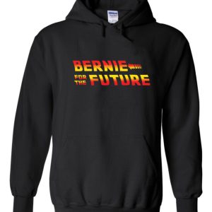 Bernie Sanders 2016 "Bernie For The Future" Hooded Sweatshirt Hoodie