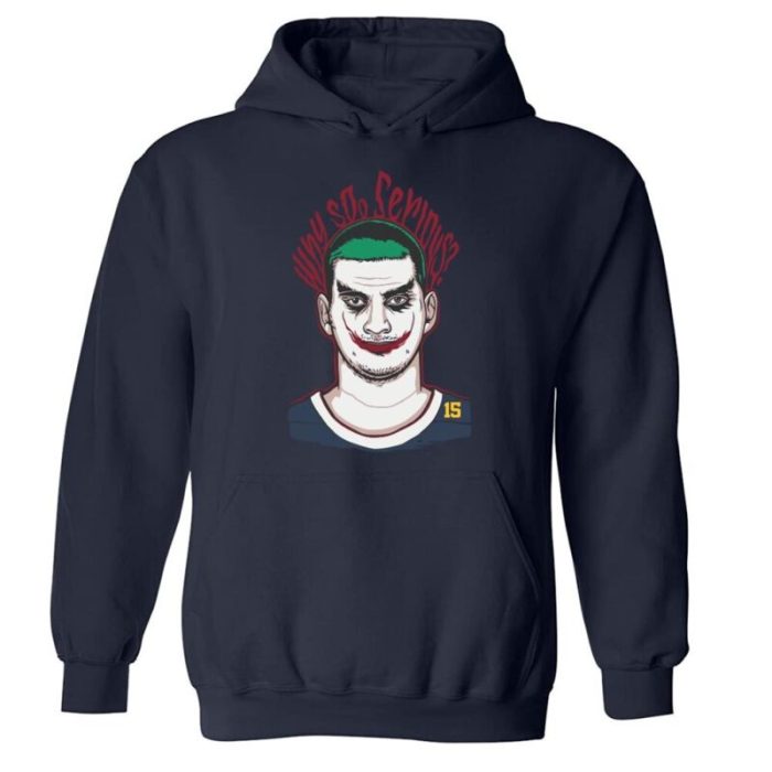Nikola Jokic Denver Nuggets Joker Why So Serious Crew Hooded Sweatshirt Unisex Hoodie