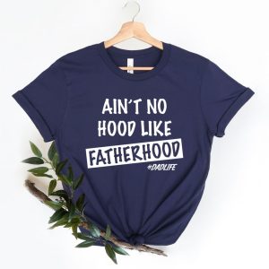 Ain'T No Hood Like Fatherhood Shirt Dad Shirt Shirt Dad Gifts Best Dad Shirt Fatherhood Shirt Shirt