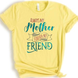 Always My Mother Forever My Friend Mothers Day Gift Birthday Gift Mom Happy Mother Day Gift For Mama Baby Shower Gift