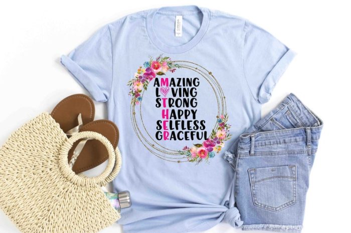 Amazing Loving Strong Happy Selfless Graceful Mother Shirt Mothers Day Shirt Gift For Mom