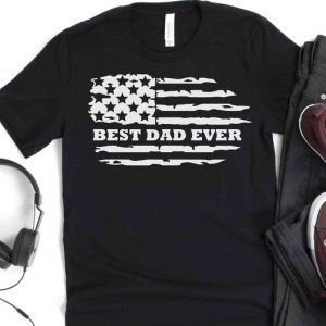 Best Dad Ever Shirt Dad Shirt Dad American Flag T-Shirt Daddy T-Shirt Gift