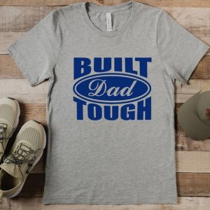 Built Dad Tough Shirt Shirt Shirt Funny Dad Shirt Gift For Husband Best Father Shirt Cool Dad Shirt