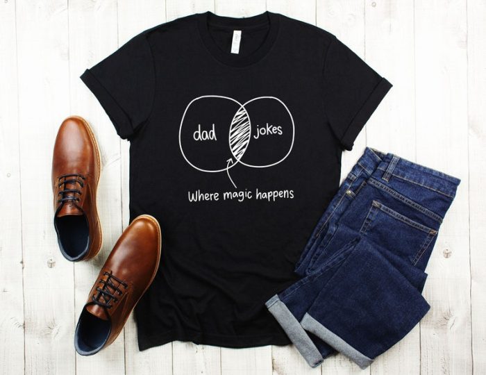 Dad Jokes Shirt Where The Magic Happens Shirt Dad Life Shirt Funny Dad Shirt Dad Shirt Best Father Shirt Shirt Dad Gift