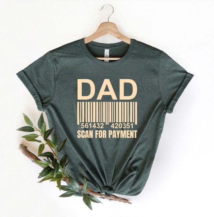 Dad Scan For Payment Tshirt Gift For Him Dad Gift Mens Dad Shirt American Dad Gift