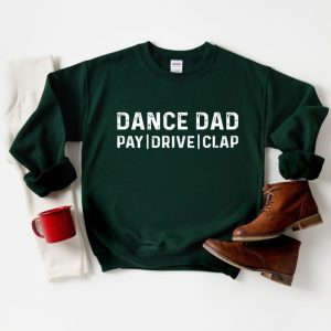 Dance Dad Shirt Dance Dad Gifts Husband Gift Graphic Tee Mens Funny Shirt Dad Tshirt Dance Dad Pay Drive Clap Shirt