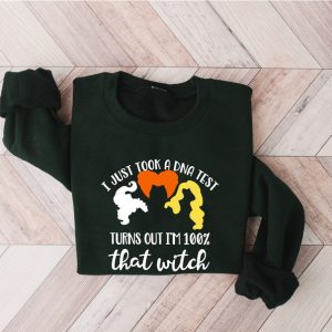 I Just Took A Dna Test Turns Out I'M %100 That Witch Shirt Trick Or Treat Sweatshirt Witch Shirt