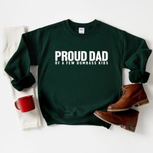 Proud Father Of A Few Dumbass Kids Tshirt Funny Dad Shirt Funny Father Gifts Fun Shirt For Dad Dad Shirt Dad Jokes Tee Witty Dad Shirt