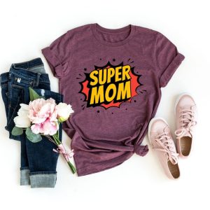 Super Mother Day Best Mom Gift For Mom Gift For Mom To Be Gift For Her Mother Day Shirt Trendy Super Hero Shirt Mom