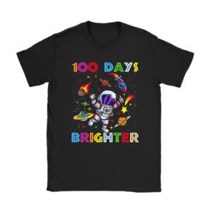 100 Days Brighter 100th Day of School Astronaut Space Unisex T-Shirt TH1088