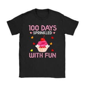 100 Days Sprinkled With Fun Cupcake 100th Day Of School Girl Unisex T-Shirt TH1021