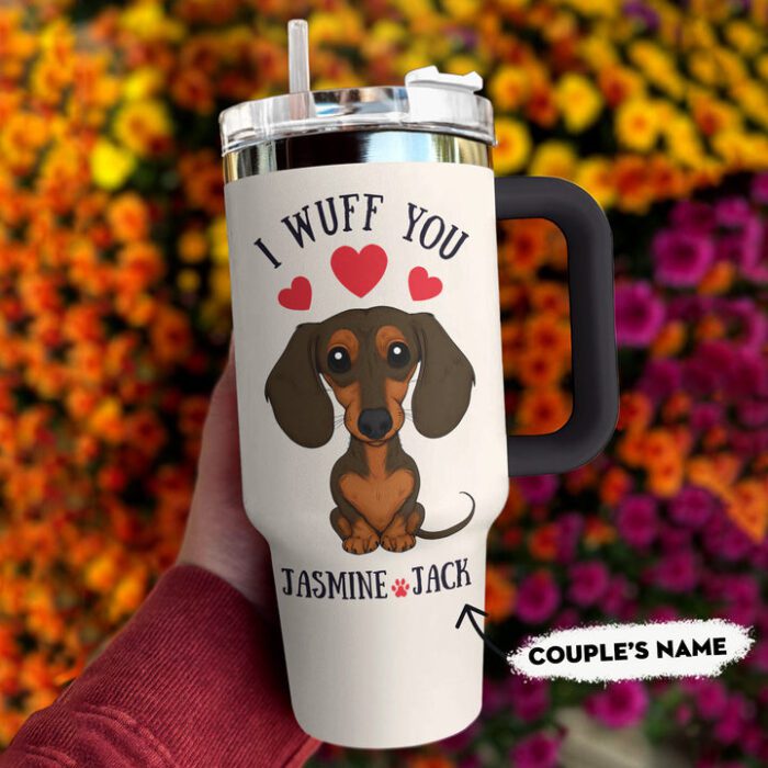 Dachshund Shineful 40oz Stanley Tumbler Personalized I Wuff You STT1525