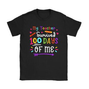 Teacher Survived 100 Days Of Me For 100th Day School Student Unisex T-Shirt TH1156