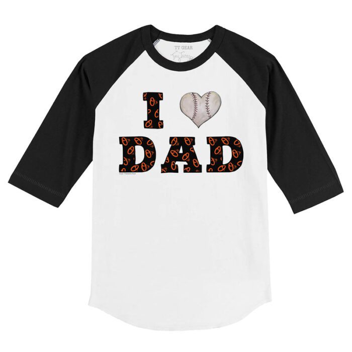 Baltimore Orioles I Love Dad 3/4 Black Sleeve Raglan Shirt